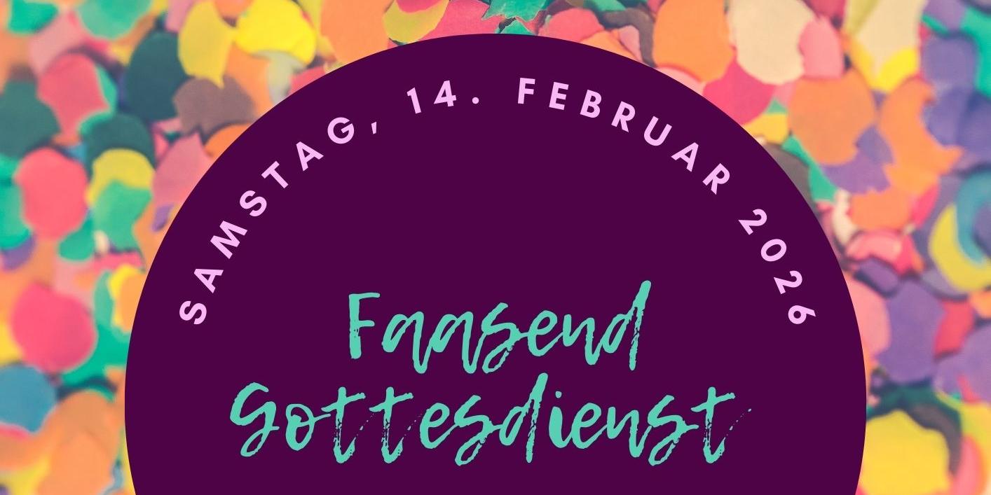 Faasend Gottesdienst 2026